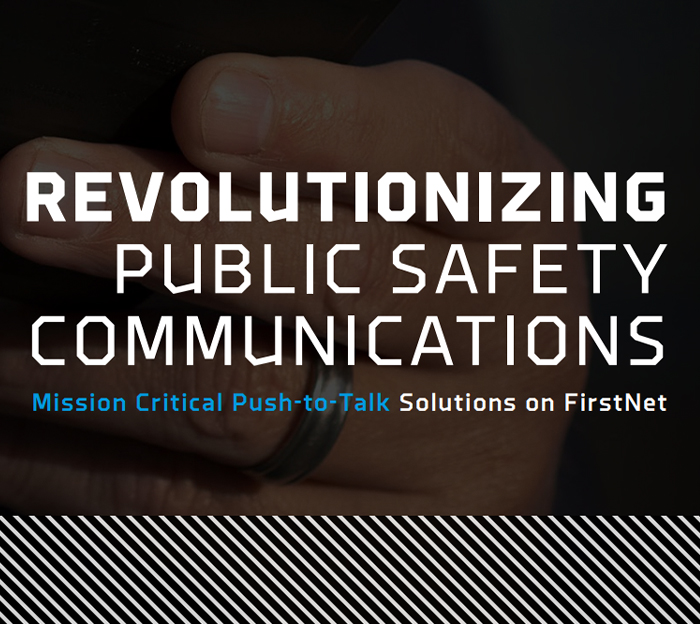 Mission Critical Push-To-Talk Solutions on FirstNet